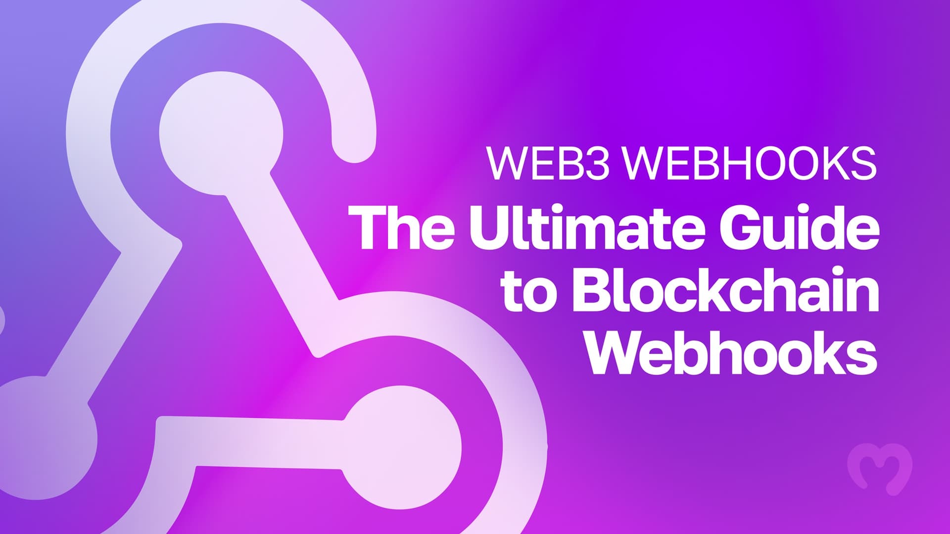Purple Background with a 3-point logo stating in white letters: Web3 Webhooks - The Ultimate Guide to Blockchain Webhooks