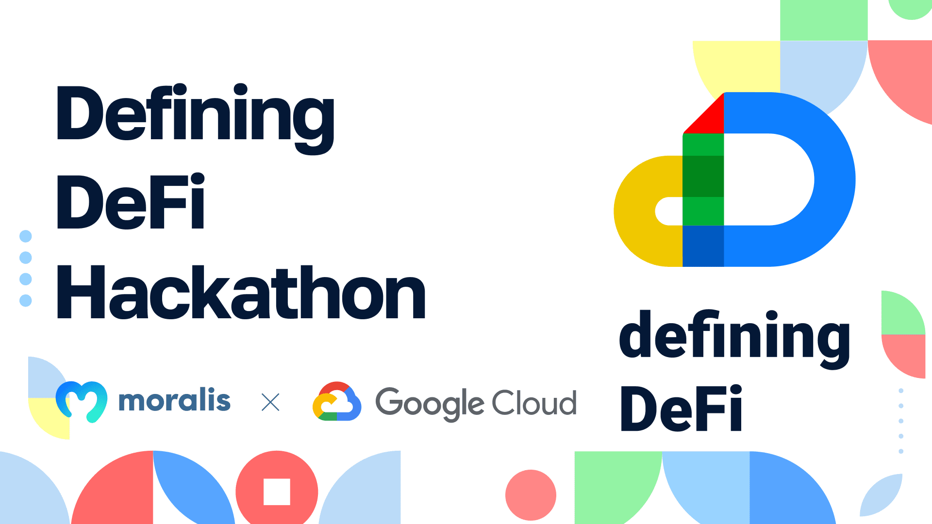 Google x Moralis “Defining DeFi” Hackathon Moralis Web3 Enterprise