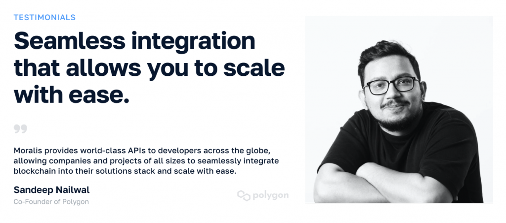 Portrait of the co-founder of Polygon Network and a testimonial statement explaining how the token price API from Moralis enables seamless integration that allows you to scale.