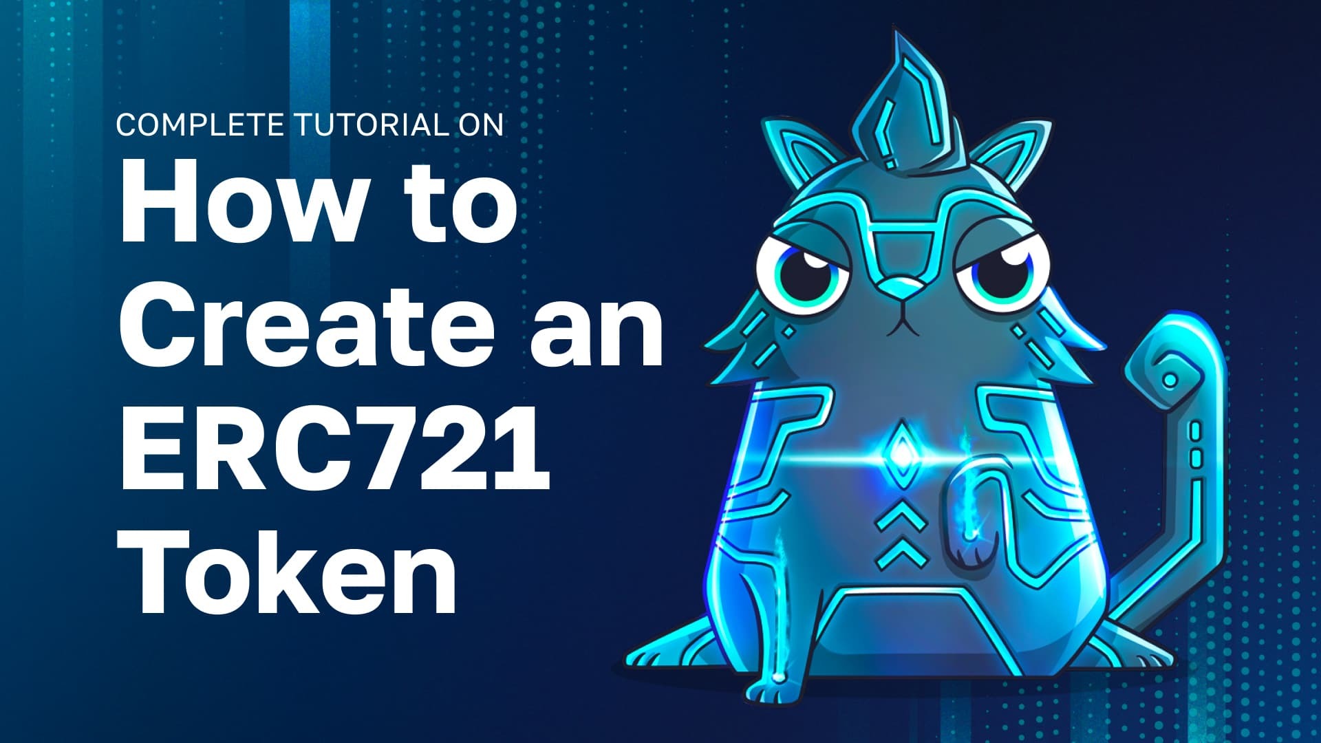 Complete Tutorial on How to Create an ERC721 Token