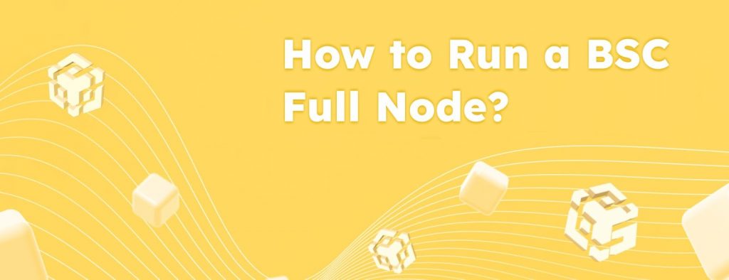 How to Run a BSC Node?