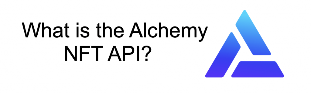 Alchemy API - Number Three NFT API provider