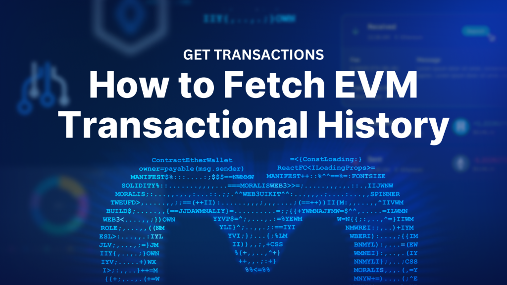 Get Transactions - How to Fetch EVM Transactional History