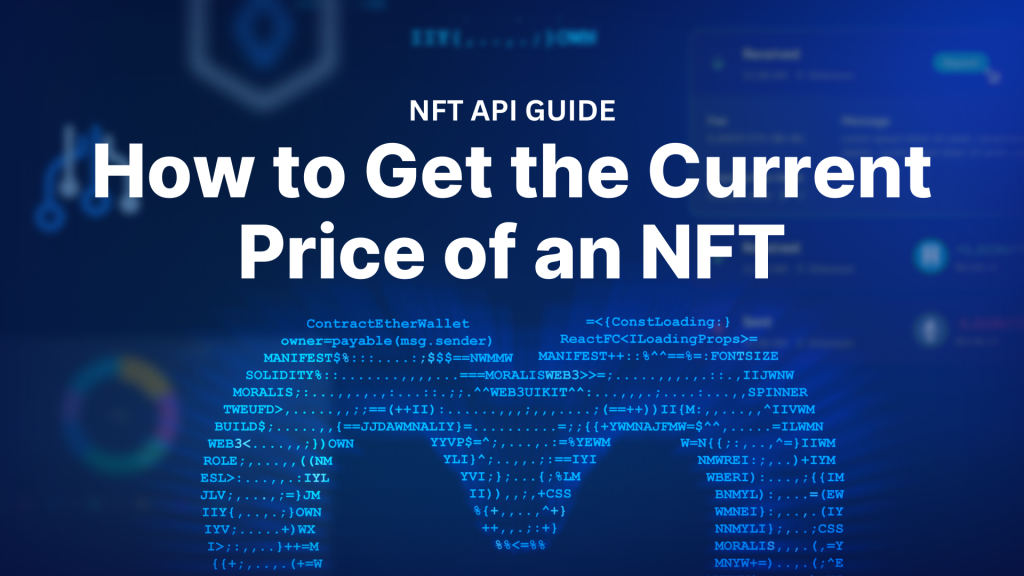 How to Get the Current Price of an NFT - NFT API Guide