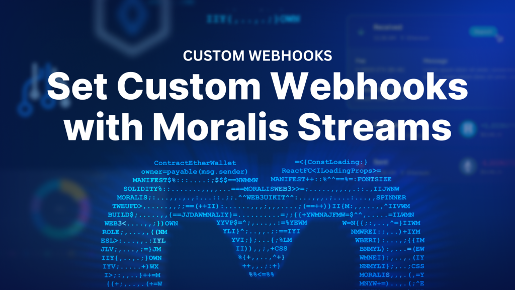 How to Set Custom Webhooks with Moralis Streams