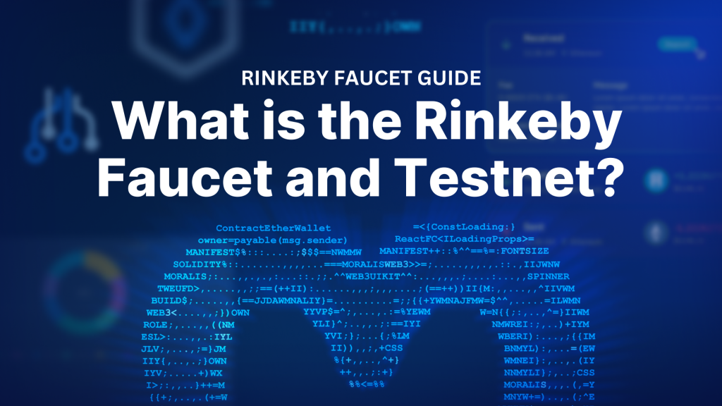 Rinkeby Faucet Guide - What is the Rinkeby Faucet and Testnet?