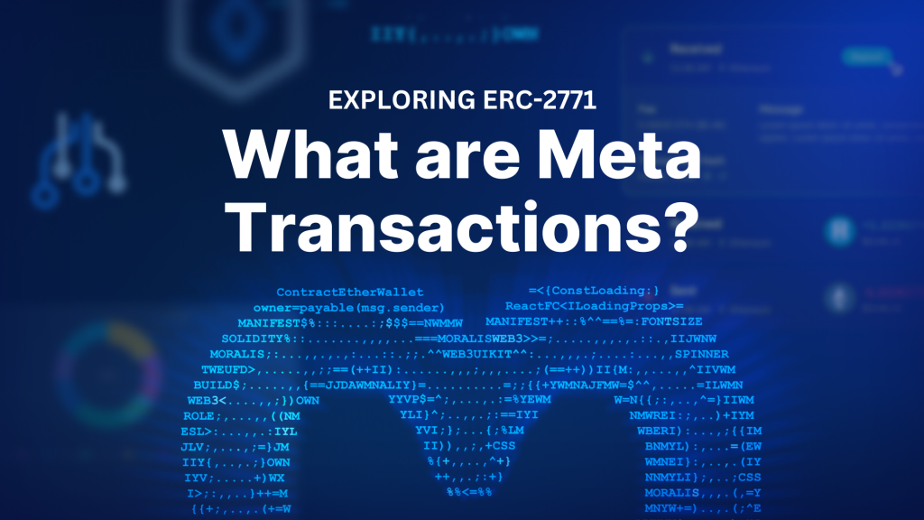 What are Meta Transactions? Exploring ERC-2771