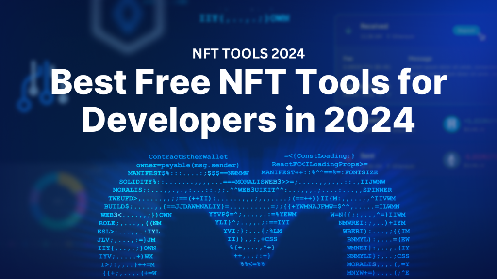 Best Free NFT Tools for Developers in 2024