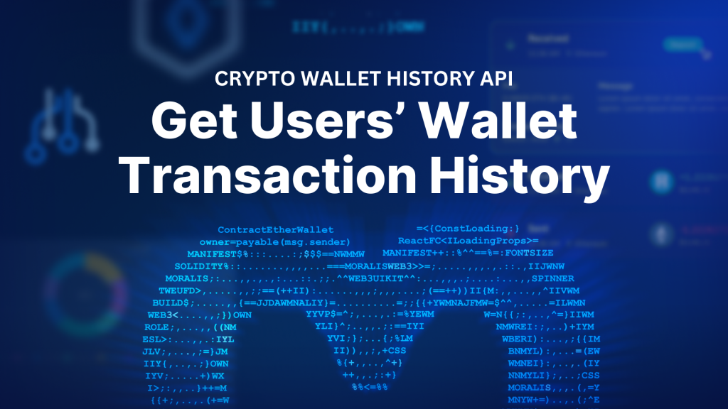 Crypto Wallet History API - Get Users’ Wallet Transaction History