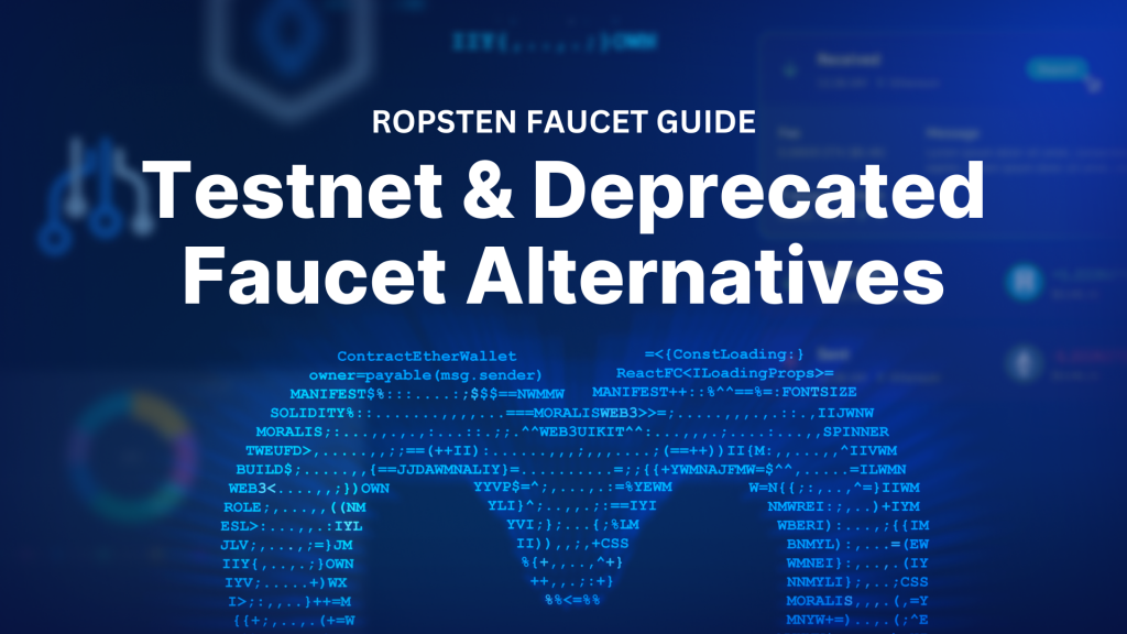 Ropsten Faucet Guide - Full Ropsten Testnet & Deprecated Faucet Alternatives