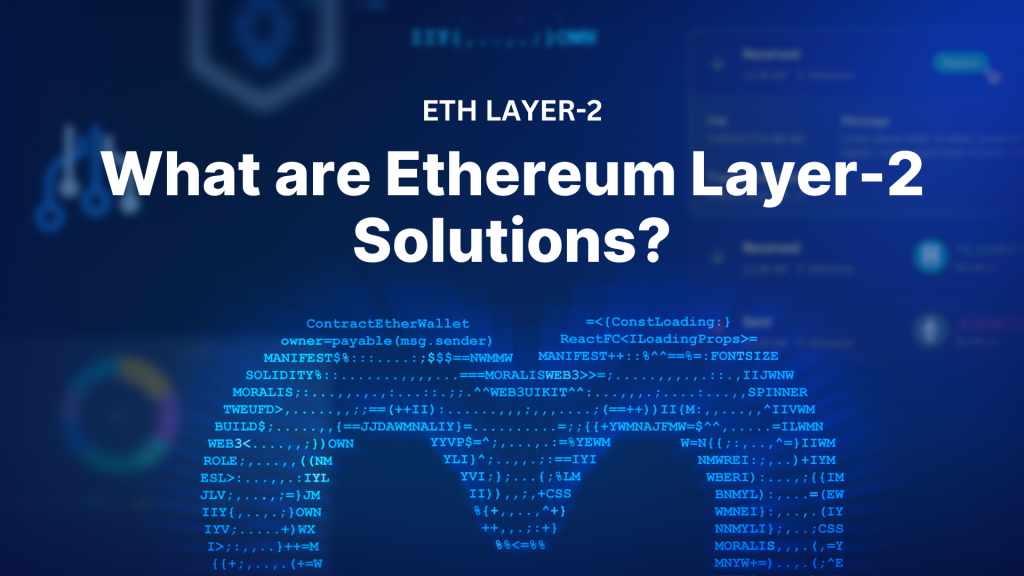 ETH Layer-2 - What are Ethereum Layer-2 Solutions?