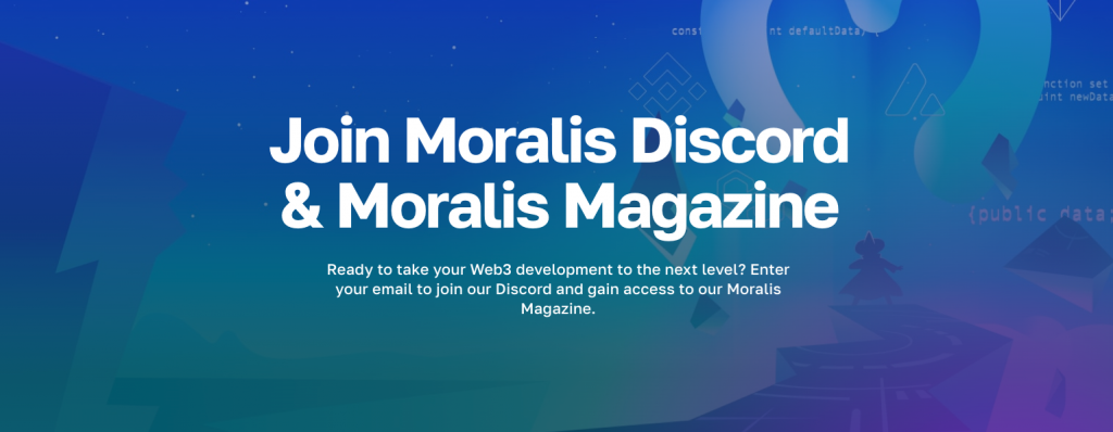 Join Moralis discord and Magazine.